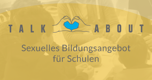 talk about ... Sexuelle Bildung für Schulen & Jugendwohnungen - Jungenarbeit Hamburg e.V.